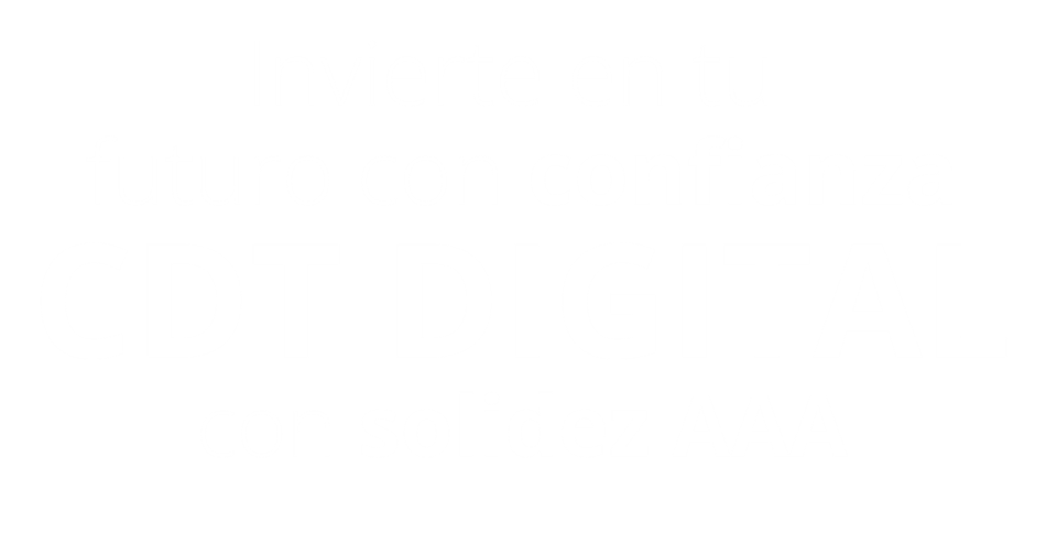 INVIERTE EN TU FUTURO CON UN CDT